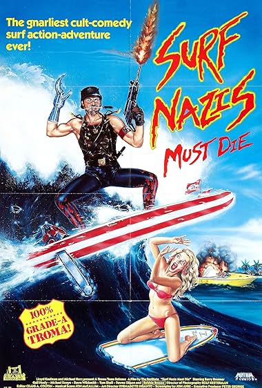 Famous quotes from Hollywood movie : Surf Nazis Must Die (1987)