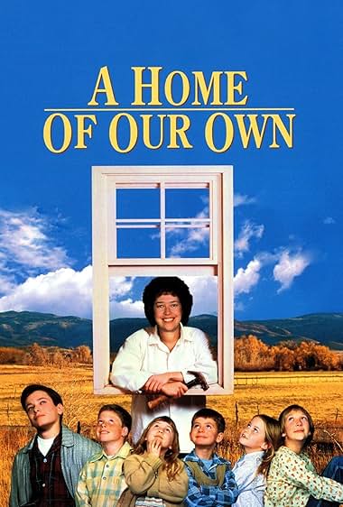 Famous quotes from Hollywood movie : A Home of Our Own (1993)