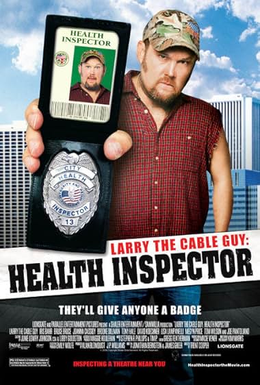Famous quotes from Hollywood movie : Larry the Cable Guy: Health Inspector (2006)