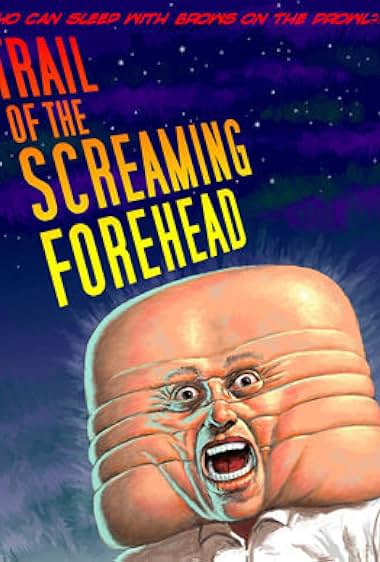 Famous quotes from Hollywood movie : Trail of the Screaming Forehead (2007)