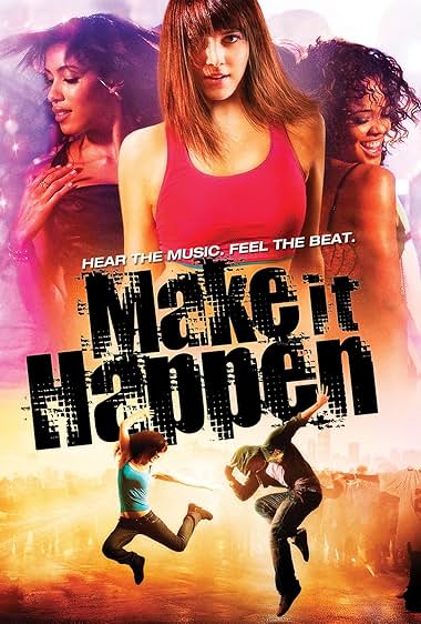 Famous quotes from Hollywood movie : Make It Happen (2008)