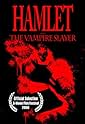Famous trivia from Hollywood movie : Hamlet the Vampire Slayer (2008)