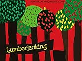 Famous trivia from Hollywood movie : Lumberjacking (2009)